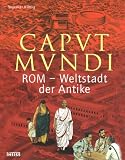 Produkt-Bild: Caput Mundi: Rom - Weltstadt der Antike