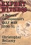 Expert Witness: A Defence Correspondent's Gulf War, 1990-91