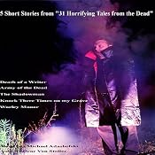 5 Short Stories from '31 Horrifying Tales from the Dead', Including 'Death of a Writer' | [Drac Von Stoller]