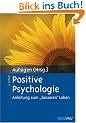 Positive Psychologie: Anleitung zum "besseren" Leben