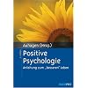 Positive Psychologie: Anleitung zum "besseren" Leben