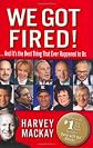 We Got Fired!:  . . . And It's the Best Thing That Ever Happened to Us