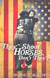 They Shoot Horses, Dont They? (Serpents Tail Classics)
