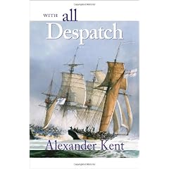 With All Despatch: The Richard Bolitho Novels