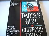 Daddy's girl : the Campbell murder case : a true tale of vengeance, betrayal and Texas justice