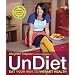 UnDiet: Eat Your Way to Vibrant Health
