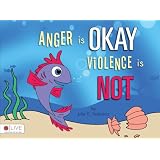 Anger Is Okay Violence Is NOT