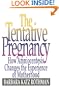 The Tentative Pregnancy: How Amniocentesis Changes the Experience of Motherhood