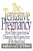 The Tentative Pregnancy: How Amniocentesis Changes the Experience of Motherhood