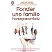 Fonder une famille homoparentale : Questions �thiques, juridiques, psychologiques... et quelques r�ponses pratiques