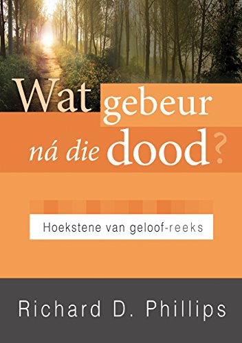 Wat gebeur na die dood? (eBoek) (Hoekstene van geloof) (Afrikaans Edition)