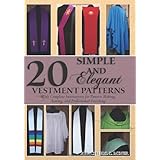 20 simple and elegant vestment patterns with complete instructions for pattern making sewing and professional