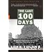 The Last 100 Days: The Tumultuous and Controversial Story of the Final Days of World War II in Europe (Modern Library War)