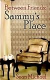 Between Friends: Sammy's Place