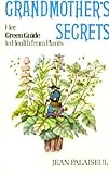 Grandmother's secrets : her green guide to health from plants