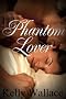 Phantom Lover (Romantic Suspense - Paranormal Romance)