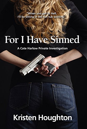 For I Have Sinned (A Cate Harlow Private Investigation)
