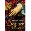 Beginenfeuer. Roman