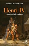 Henri IV : Les dames du Vert Galant
