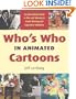 Who's Who in Animated Cartoons: An International Guide to Film and Television's Award-Winning and Legendary Animators