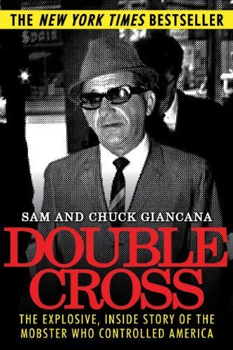 Double Cross: The Explosive, Inside Story of the Mobster Who Controlled America by Giancana, Chuck, Giancana, Sam (2010) Paperback