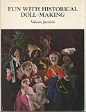 Fun with historical doll-making