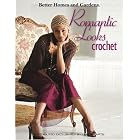 Better Homes and Gardens Romantic Looks Crochet (Leisure Arts #4324) by  Better Homes & Gardens; Leisure Arts
