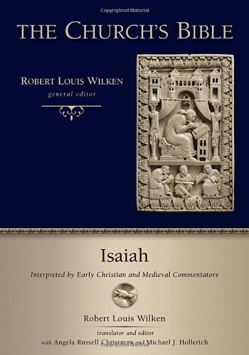Isaiah: Interpreted by Early Christian Medieval Commentators (The Church's Bible)