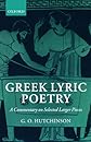 Greek Lyric Poetry ' A Commentary on Selected Larger Pieces '