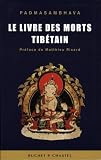 Le livre des morts tib�tain : La grande lib�ration par l'�coute dans les �tats interm�diaires