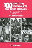 100 Great Film Performances You Should Remember - But Probably Dont