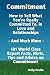 Commitment - How to Tell What You're Really Committed To, in Love and Relationships - And Much More - 101 World Class Expert Facts, Hints, Tips and Advice on Commitment