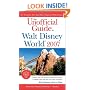 The Unofficial Guide to Walt Disney World 2007 (Unofficial Guides)