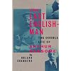 The Last Englishman: The Double Life of Arthur Ransome