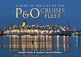 A year in the life of the P&O cruises fleet