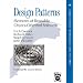 Design Patterns: AND Applying UML and Patterns, an Introduction to Object-Oriented Analysis and Design and Iterative Development: Elements of Reusable ... and Design and Iterative Development