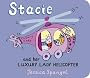 Stacie and Her Luxury Lady Helicopter (Minibugs)