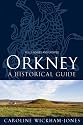 Orkney: A Historical Guide