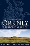 Orkney: A Historical Guide
