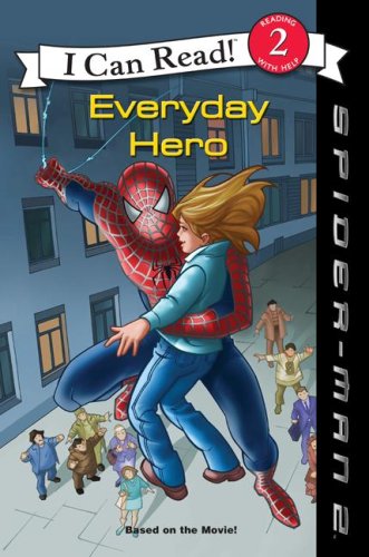 Spider-Man 2: Everyday Hero (I Can Read Book 2)