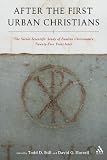 After the First Urban Christians: The Social-scientific Study of Pauline Christianity Twenty-five Years Later