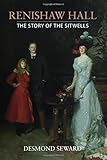 Renishaw Hall: The Story of the Sitwells
