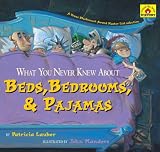 What You Never Knew about Beds, Bedrooms, & Pajamas (Around-The-House History (Aladdin Paperbacks))