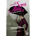 Sans �me (Le Protectorat de l'ombrelle*): Une aventure de d'Alexia Tarabotti