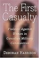 The First Casualty: Violence Against Women in Canadian Military Communities