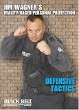 Jim Wagner's Reality-Based Personal Protection: Defensive Tactics [2003]