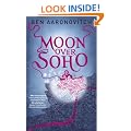 Moon Over Soho: PC Grant Book 1 (Rivers of London 2)