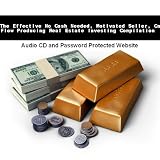 The Effective No Cash Needed, Motivated Seller, Cash Flow Producing Real Estate Investing Compilation