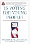 Is Voting for Young People? With a Postscript on Citizen Engagement (Great Questions in Politics Series) (2nd Edition)