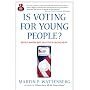 Is Voting for Young People? With a Postscript on Citizen Engagement (Great Questions in Politics Series) (2nd Edition)